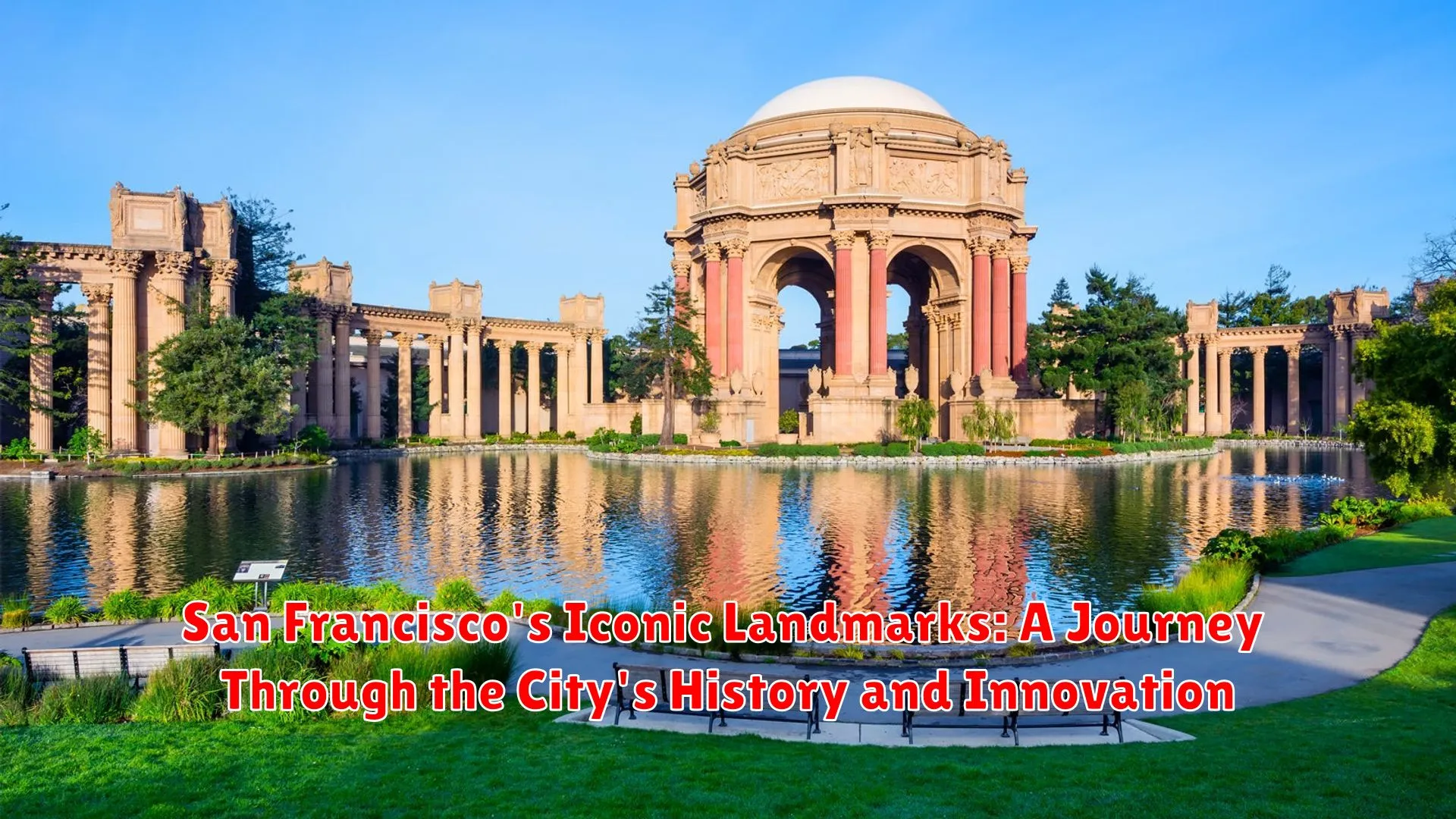 San Francisco's Iconic Landmarks: A Journey Through the City's History and Innovation