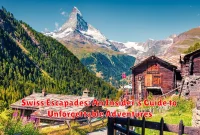 Swiss Escapades: An Insider's Guide to Unforgettable Adventures