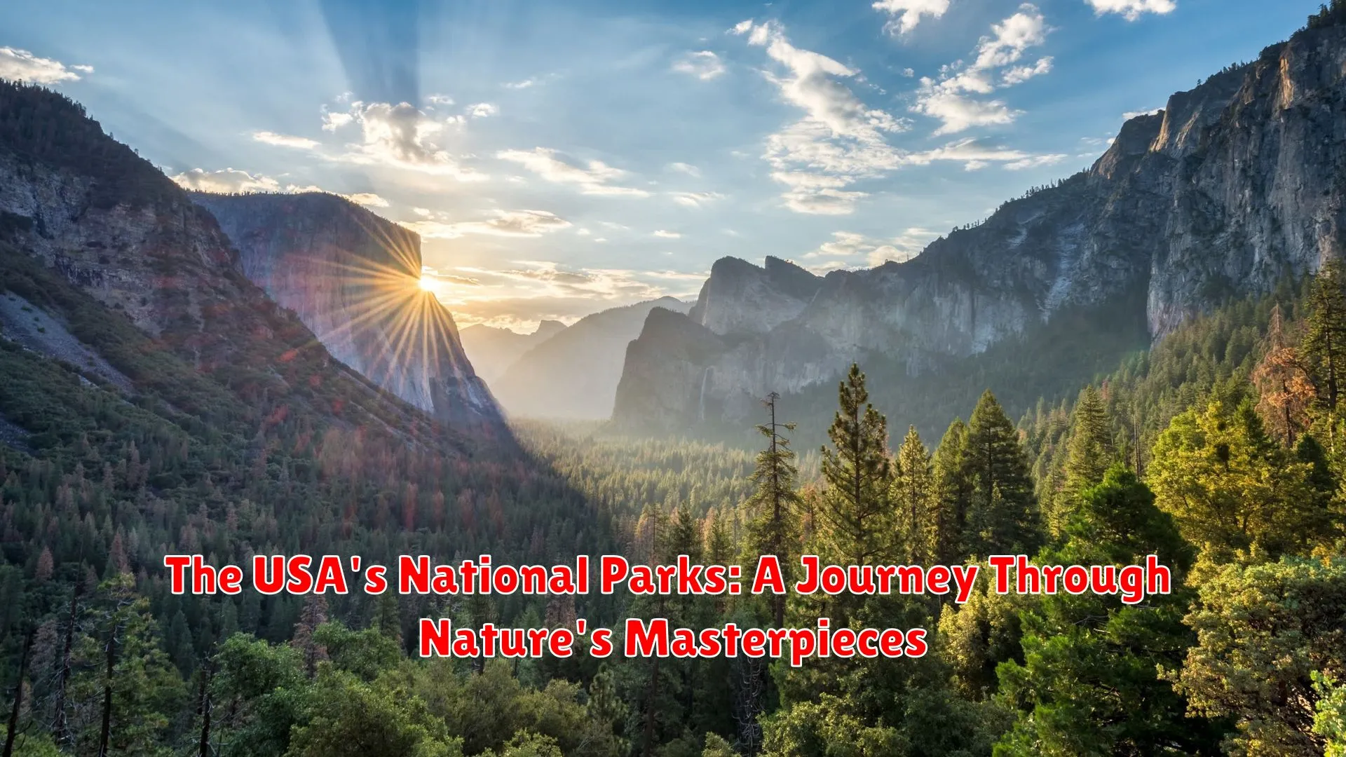 The USA's National Parks: A Journey Through Nature's Masterpieces